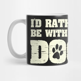 I'd Rather Be With My Dog Funny Pet Saying with Paw Print Mug